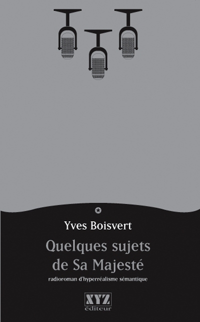 Quelques sujets de Sa Majesté  | Boisvert, Yves