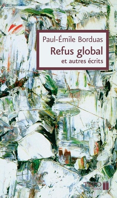 Refus global et autres écrits  | Borduas, Paul-Émile