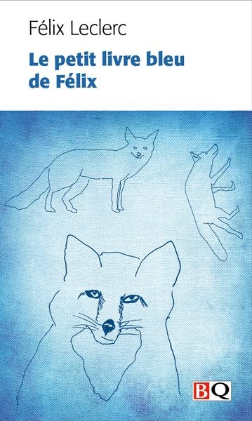 petit livre bleu de Félix, ou, Nouveau calepin du même flâneur (Le) | Leclerc, Félix