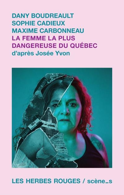 femme la plus dangereuse du Québec (La) | Boudreault, Dany