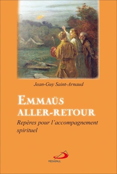 Emmaüs Aller-Retour - Repères pour l'Accompagnement Spirituel | Saint-Arnaud, Jean-Guy