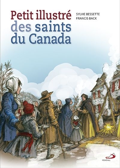 Petit illustré des saints du Canada  | Bessette, Sylvie