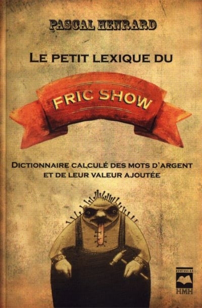 petit lexique du Fric show (Le) | Henrard, Pascal