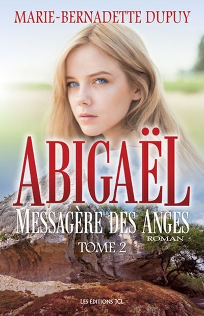 Abigaël T.02 - messagère des anges  | Dupuy, Marie-Bernadette