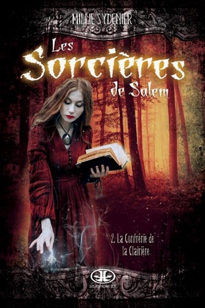 Les sorcières de Salem T.02 - Confrérie de la Clairière (La) | Sydenier, Millie