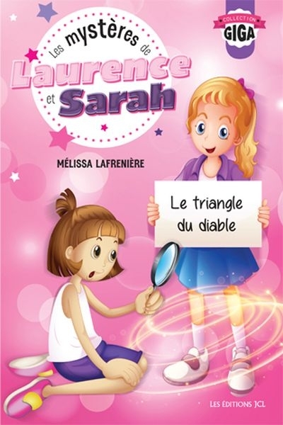 Mystères de Laurence et Sarah (Les) T.01 - Le triangle du diable | Lafrenière, Mélissa