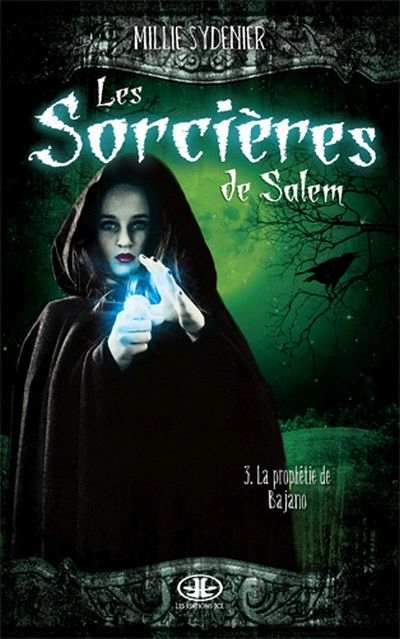 Les sorcières de Salem T.03 - La prophétie de Bajano | Sydenier, Millie