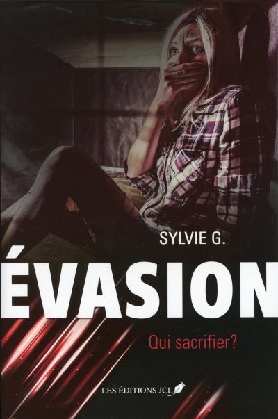 Évasion T.01 - Qui sacrifier? | G., Sylvie