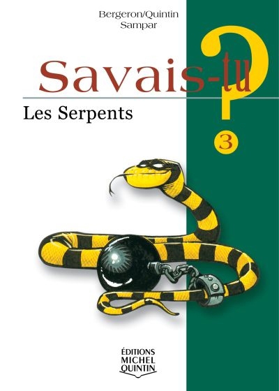 Savais-tu? T.03 - serpents (Les) | Bergeron, Alain M.