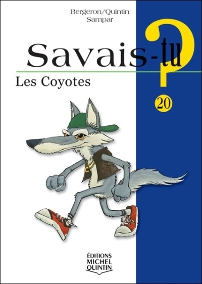Savais-tu? T.20 - coyotes (Les) | Bergeron, Alain M.