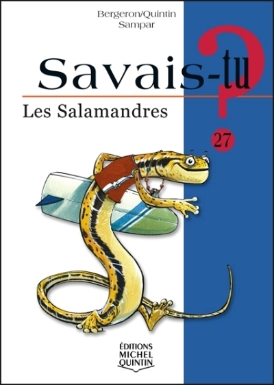 Savais-tu? T.27 - salamandres (Les) | Bergeron, Alain M.