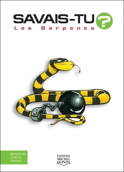 Savais-tu ? T.03 - Les serpents  | Bergeron, Alain M.
