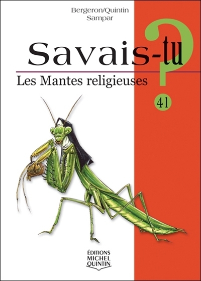 Savais-tu? T.41 - mantes religieuses (Les) | Bergeron, Alain M.