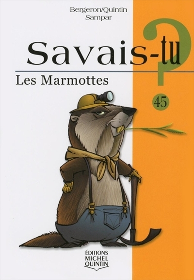 Savais-tu? T.45 - marmottes (Les) | Bergeron, Alain M.