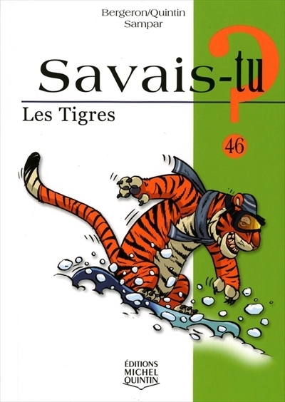 Savais-tu? T.46 - tigres (Les) | Bergeron, Alain M.
