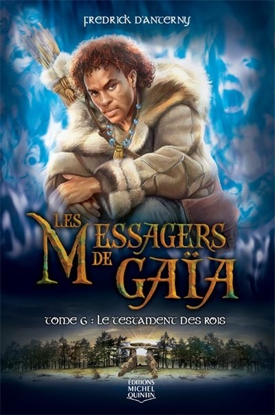 Messager de Gaïa (Les) T.06 - testament des rois (Le) | D'Anterny, Fredrick
