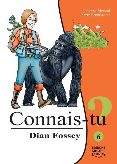 Connais-tu ? T.06 - Dian Fossey  | Ménard, Johanne
