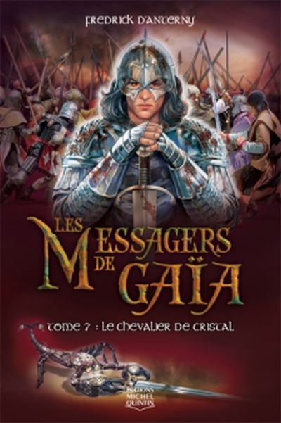 Messager de Gaïa (Les) T.07 - chevalier de cristal (Le) | D'Anterny, Fredrick