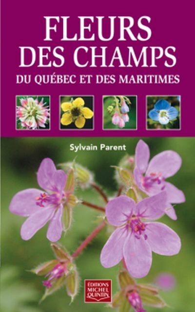 Fleurs des champs du Québec et des Maritimes  | Parent, Sylvain
