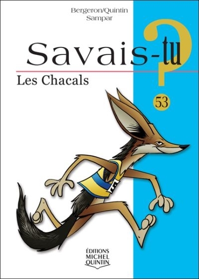 Savais-tu? T.53 - chacals (Les) | Bergeron, Alain M.