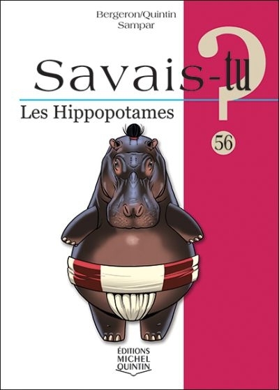 Savais-tu? T.56 - hippopotames (Les) | Bergeron, Alain M.
