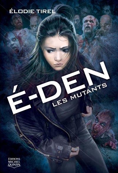 É-Den T.03 - mutants (Les) | Tirel, Élodie