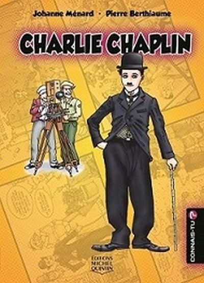 Connais-tu? T.08 - Charlie Chaplin | Ménard, Johanne