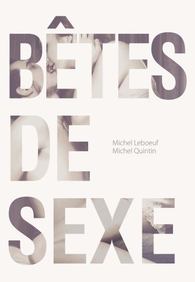 Bêtes de sexe  | Leboeuf, Michel