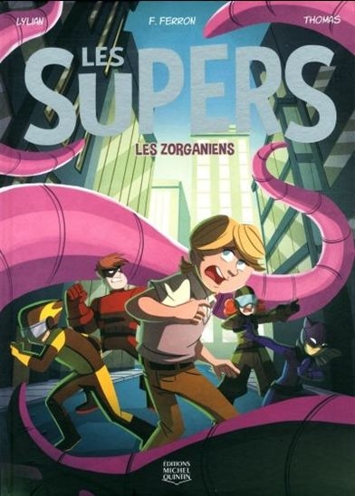 Les supers T.01 - Les Zorganiens  | Lylian