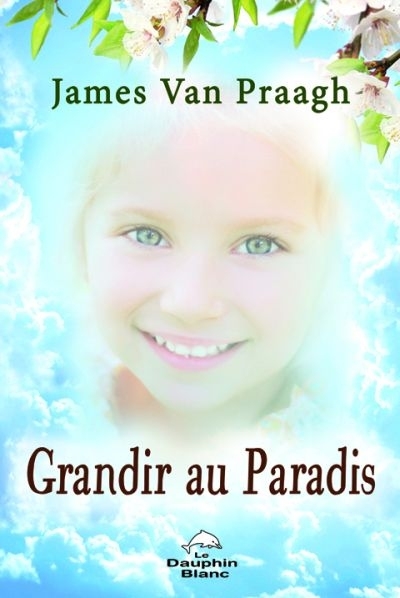 Grandir au paradis  | Van Praagh, James