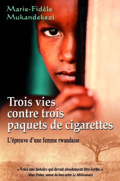 Trois vies contre trois paquets de cigarettes  | Mukandekezi, Marie-Fidèle