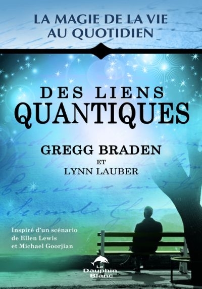 Des liens quantiques | Braden, Gregg