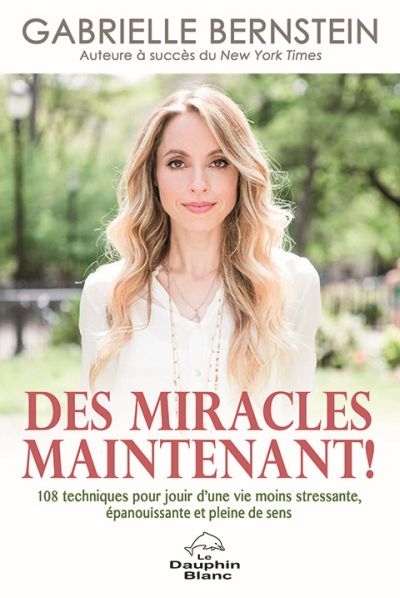 Des miracles, maintenant!  | Bernstein, Gabrielle