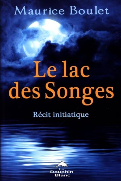 lac des Songes (Le) | Boulet, Maurice