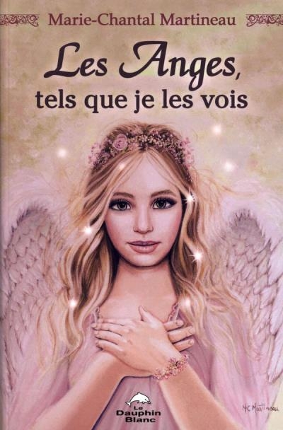 anges, tels que je les vois (Les) | Martineau, Marie-Chantal