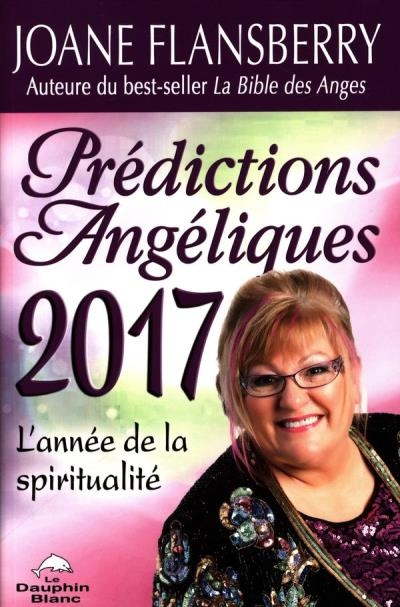 Prédictions angéliques 2017  | Flansberry, Joane