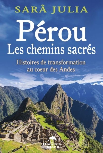 Pérou, les chemins sacrés  | Julia, Sarâ