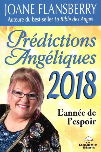 Prédictions angéliques 2018  | Flansberry, Joane