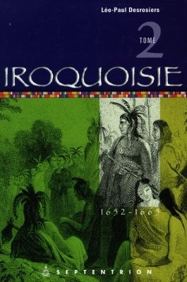 Iroquoisie T.02 | Desrosiers, Léo-Paul