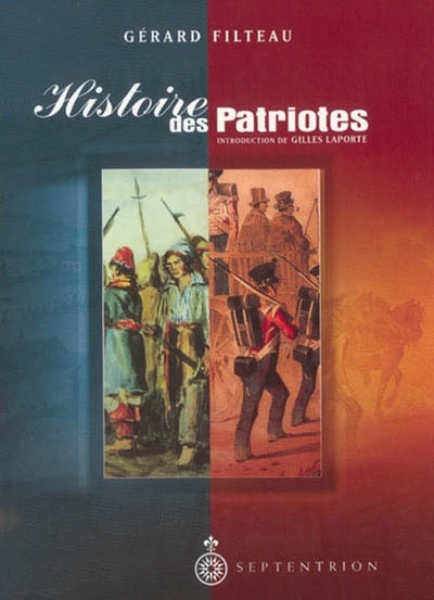 Histoire des Patriotes | Filteau, Gérard