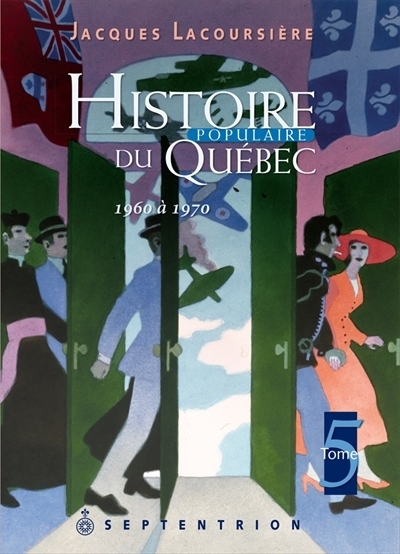 Histoire populaire du Québec T.05 - 1960 à 1970 | Lacoursière, Jacques