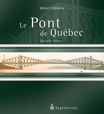 pont de Québec (Le) | L'Hébreux, Michel