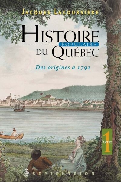 Histoire populaire du Québec T.01 - Des origines à 1791  | Lacoursière, Jacques