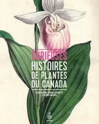 Curieuses Histoires de Plantes du Canada T.01 : 1000 à 1670 | Asselin, Alain