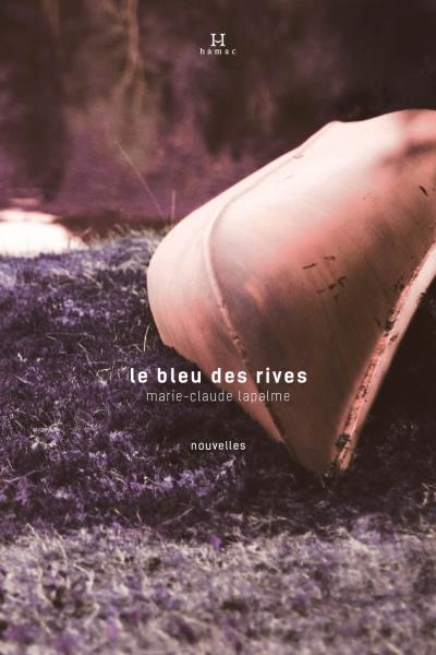 bleu des rives (Le) | Lapalme, Marie-Claude
