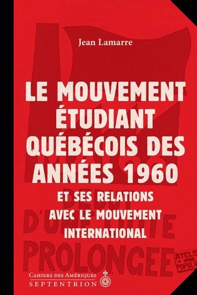 mouvement étudiant québécois et ses relations avec le mouvement étudiant international dans les années 1960 (Le) | Lamarre, Jean