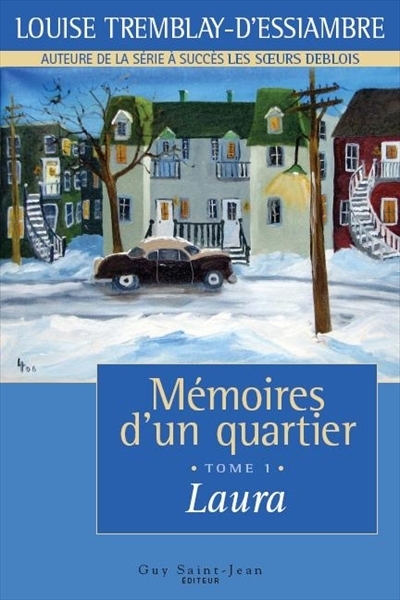 Mémoires d'un quartier T.01 - Laura | Tremblay-D'Essiambre, Louise