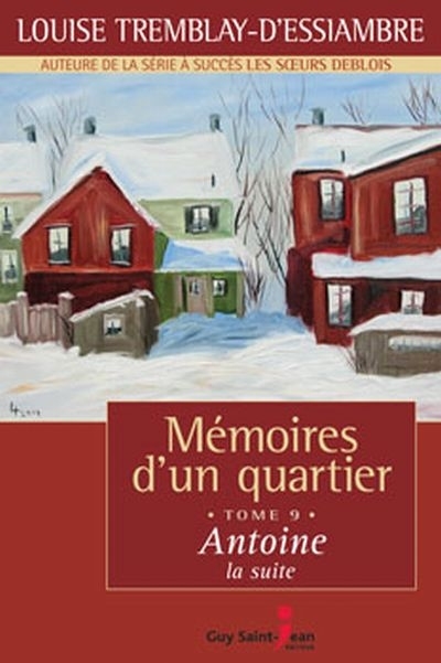 Mémoires d'un quartier T.09 - Antoine, la suite, 1968-1969  | Tremblay-D'Essiambre, Louise