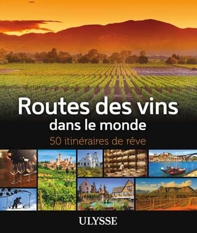Routes des vins dans le monde  | Richard, Natalie