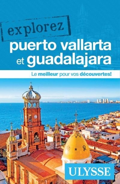 Explorez Purto Vallarta et Guadalajara  | Lasnes, Rodolphe